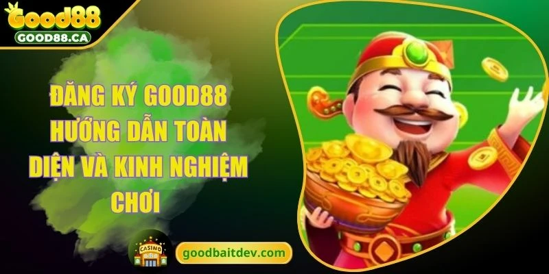 đăng ký GOOD88