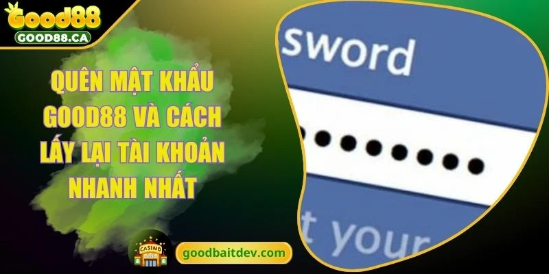 quên mật khẩu GOOD88