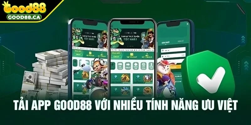 Lý do game thủ nên tải app GOOD88